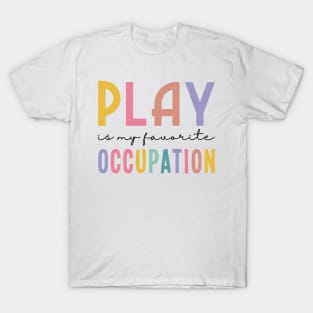 Play Is My Favorite Occupation T-Shirt